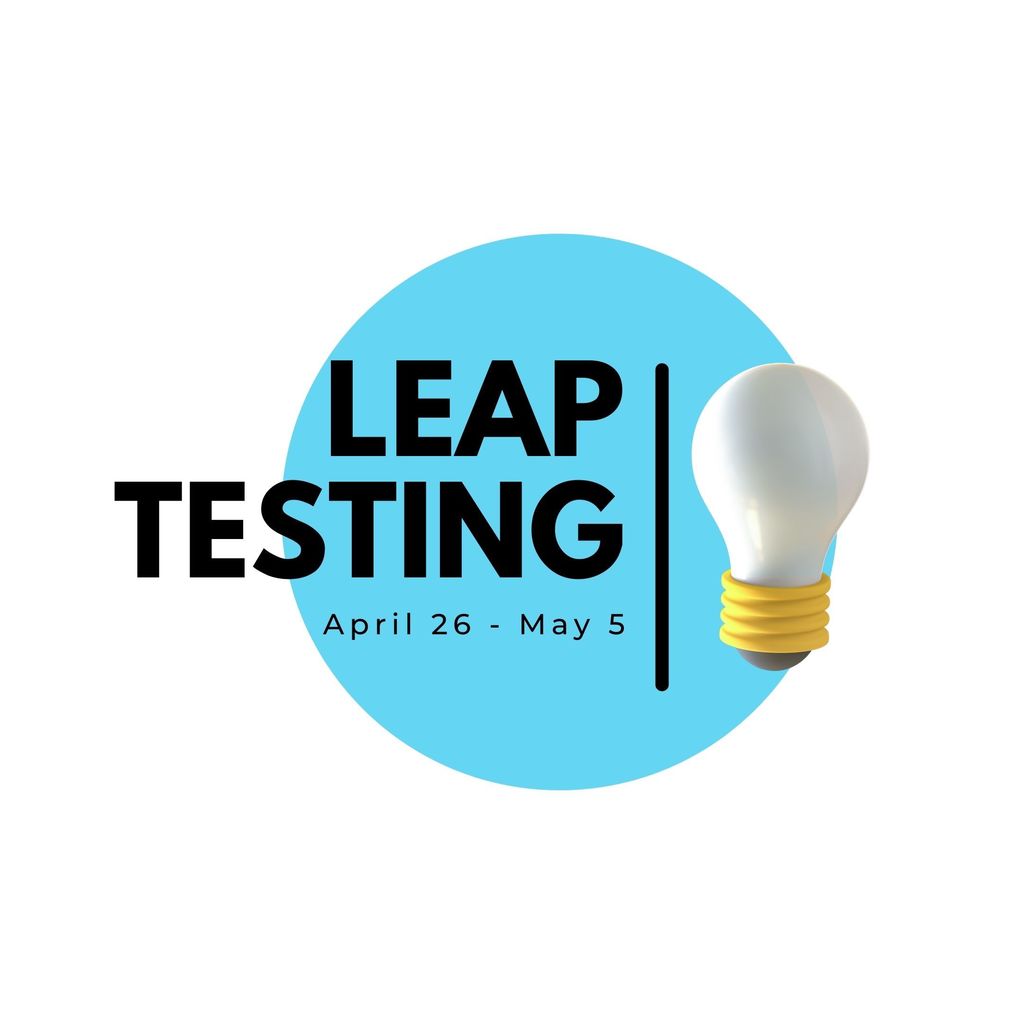 LEAP testing takes place April 26 - May 5.