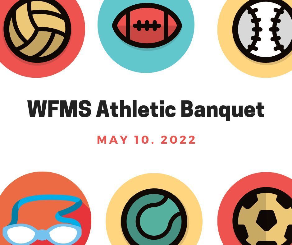 Athletic Banquet will take place May 10th.