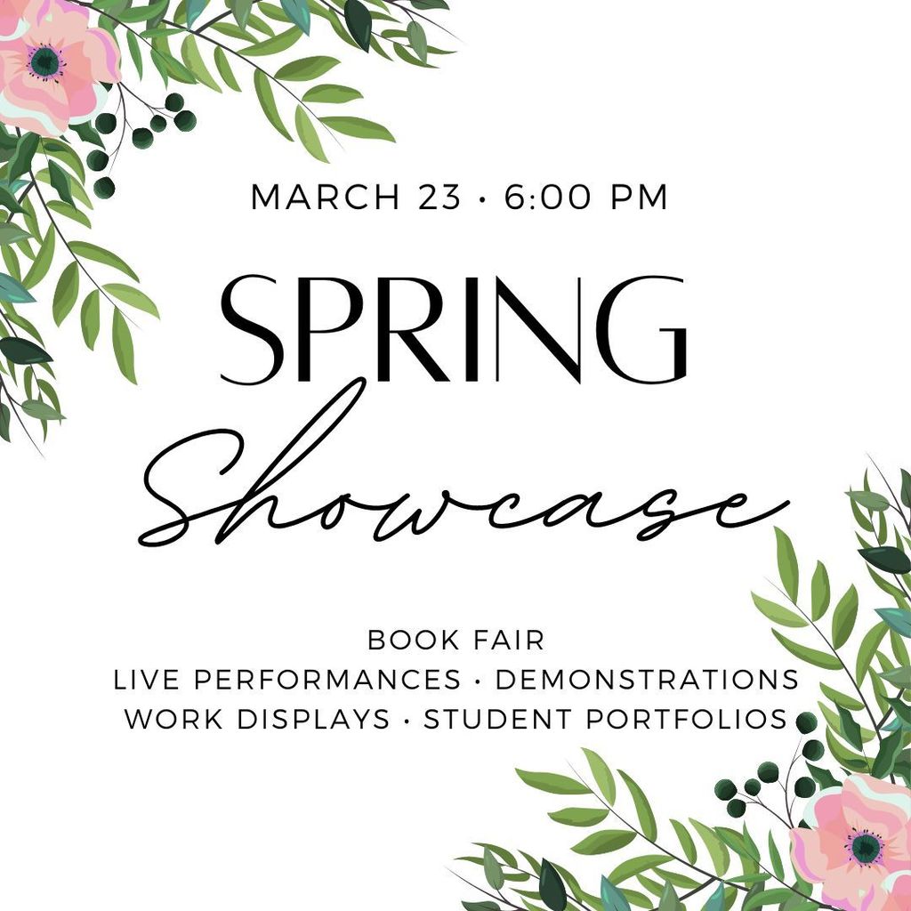 Spring Showcase is March 23rd.